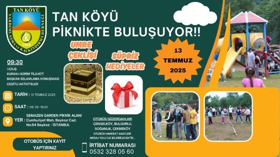 13 Temmuz 2025 Geleneksel Tan Köyü Pikniğine bütün köylümüz davetlidir